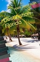 Destination Florida B0G1YHL7D4 Book Cover