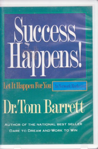 Success Happens! Let It Happen for You in Network Marketing