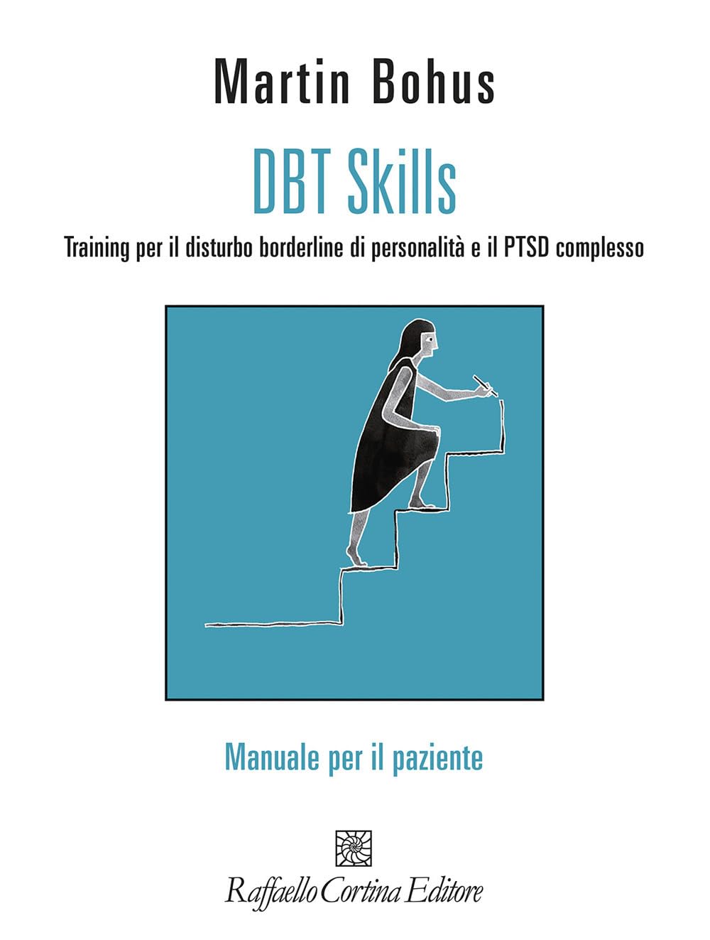 Dbt Skills. Training Per Il Disturbo Borderline Di Personalità E Il Ptsd Complesso. Manuale Per Il Paziente. Con Schede Scaricabili Online - 4