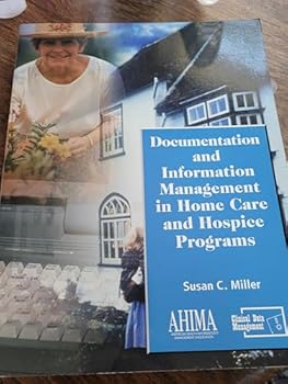 Paperback Documentation and Information Management in Home Care and Hospice Programs. 1996 Edition. 336 pages Book