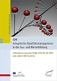 IQM - Integriertes Qualitätsmanagement in der Aus- und Weiterbildung: Selbstbewertung für EFQM, DIN EN ISO 9001 und andere QM-Systeme