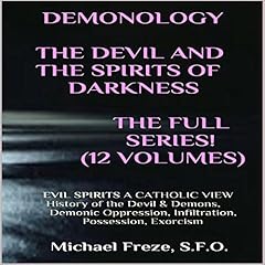 Demonology Temptations of the Devil Flesh & Spirit: Satan, Demons, & Evil Spirits Audiobook By Michael Freze cover art