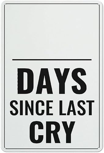 Retro Days Since Last Cry Warning Metal Sign Tin Signs