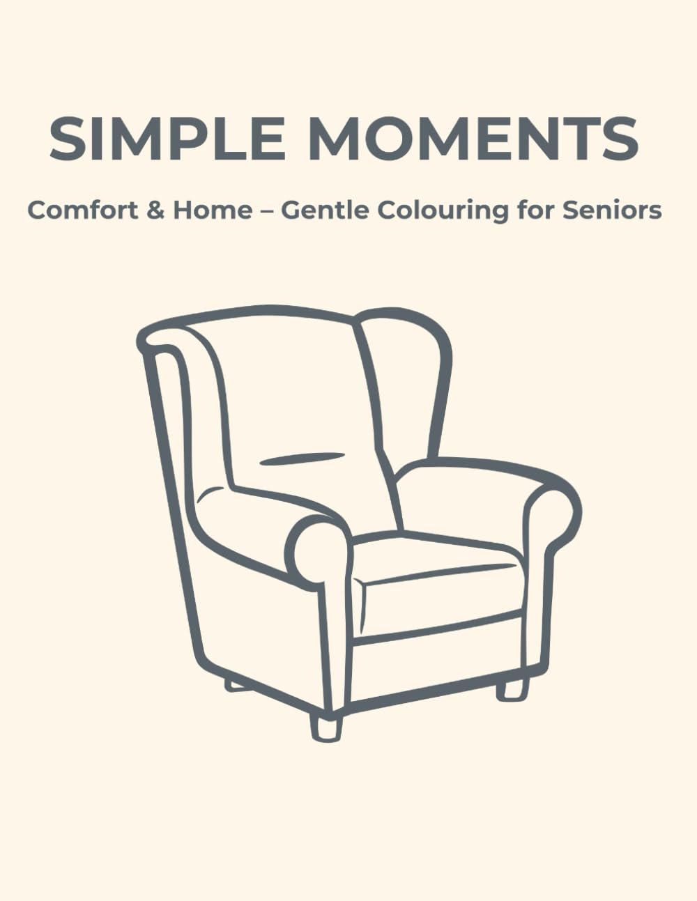 Simple Moments: Comfort & Home – Gentle Colouring for Seniors