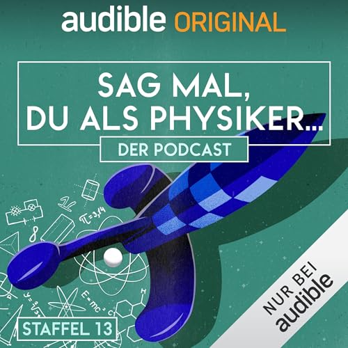 Sag mal, du als Physiker. Der Podcast: Staffel 13 cover art