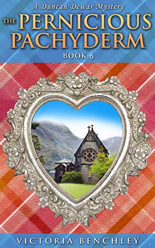 The Pernicious Pachyderm: A Duncan Dewar Cozy Scottish Mystery (Duncan Dewar Mysteries Book 6)