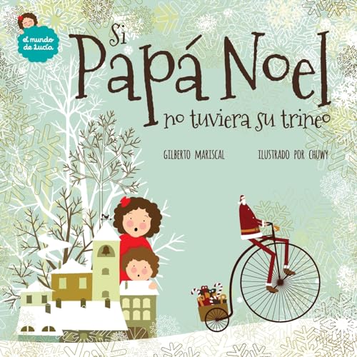 Si Papá Noel No Tuviera Su Trineo: Volume 7 (El Mundo De Lucía)