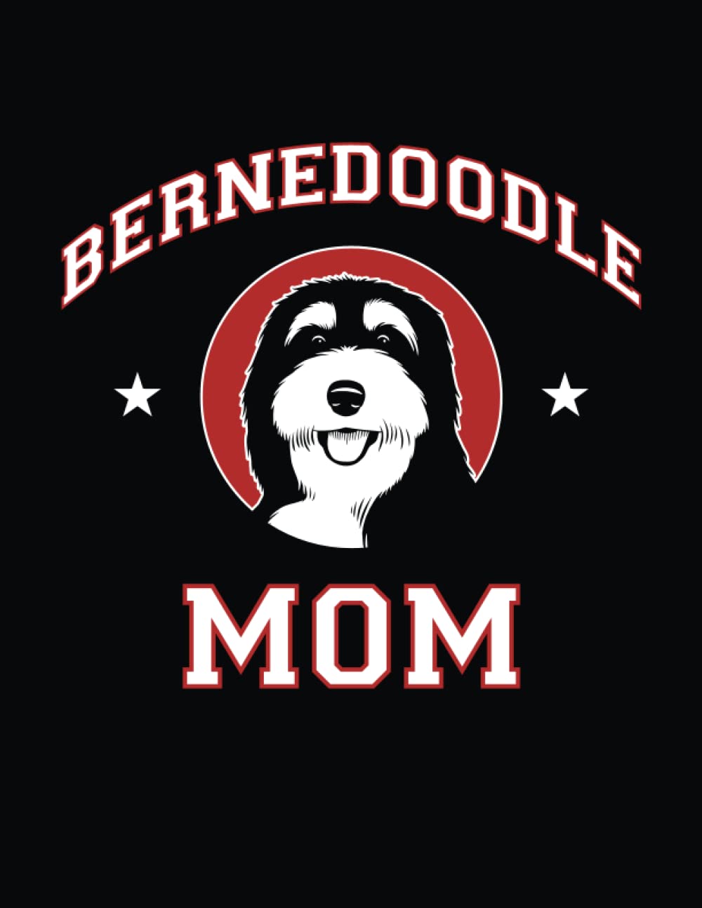 Bernedoodle Mom: Bernedoodle Notebook, Dog Journal, 8.5 x 11 inches (21.59 x 27.94 cm), 200 lined pages