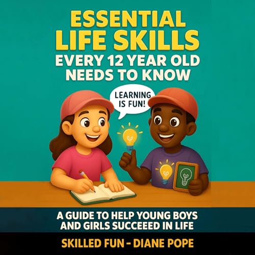 Essential Life Skills Every 12 Year Old Needs to Know by Skilled Fun, Diane Pope episode artwork