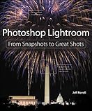 photoshop lightroom rivista  Photoshop Lightroom: From Snapshots to Great Shots (Covers Lightroom 4) (English Edition)