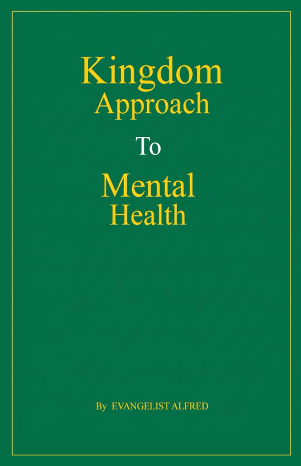 KINGDOM APPROACH TO MENTAL HEALTH