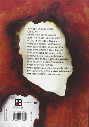 I Treni Non Esplodono. Storie Dalla Strage Di Viareggio - 2