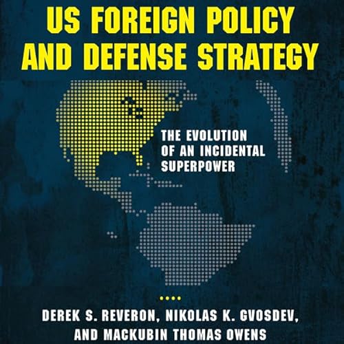 US Foreign Policy and Defense Strategy Audiolivro Por Derek Reveron, Nikolas Gvosdev, Mackubin Thomas Owens capa
