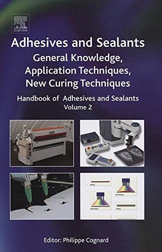 Handbook of Adhesives and Sealants: General Knowledge, Application of Adhesives, New Curing Techniques (Volume 2)