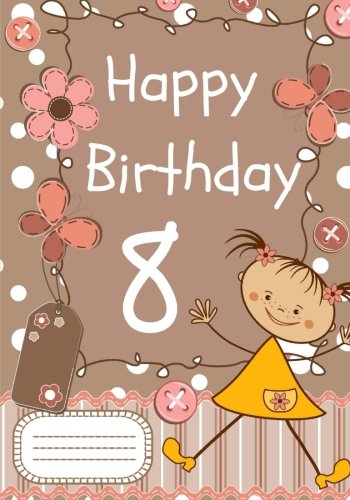 8 Year Old Happy Birthday Journal : Notebooks for Kids: Amazon.in: Books