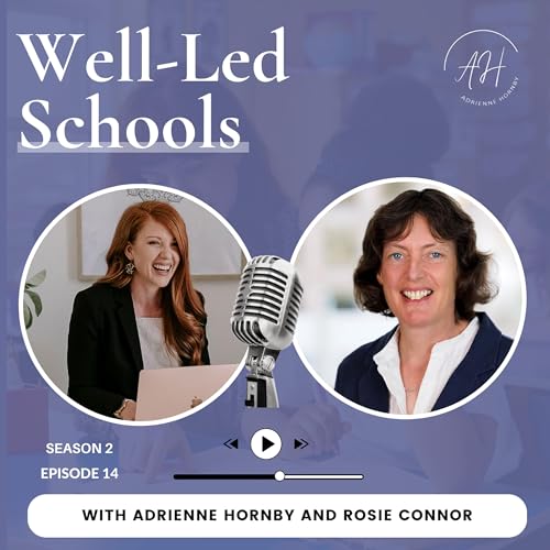 S2E14: Embracing MESSY Leadership and the Power of Coaching in Education with Rosie Connor