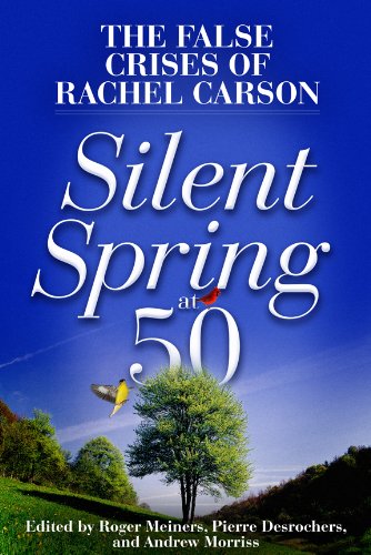 Silent Spring at 50: The False Crises of Rachel Carson (English Edition)