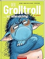 Der Grolltroll ... ist eifersüchtig! (Bd. 5) 3649641569 Book Cover