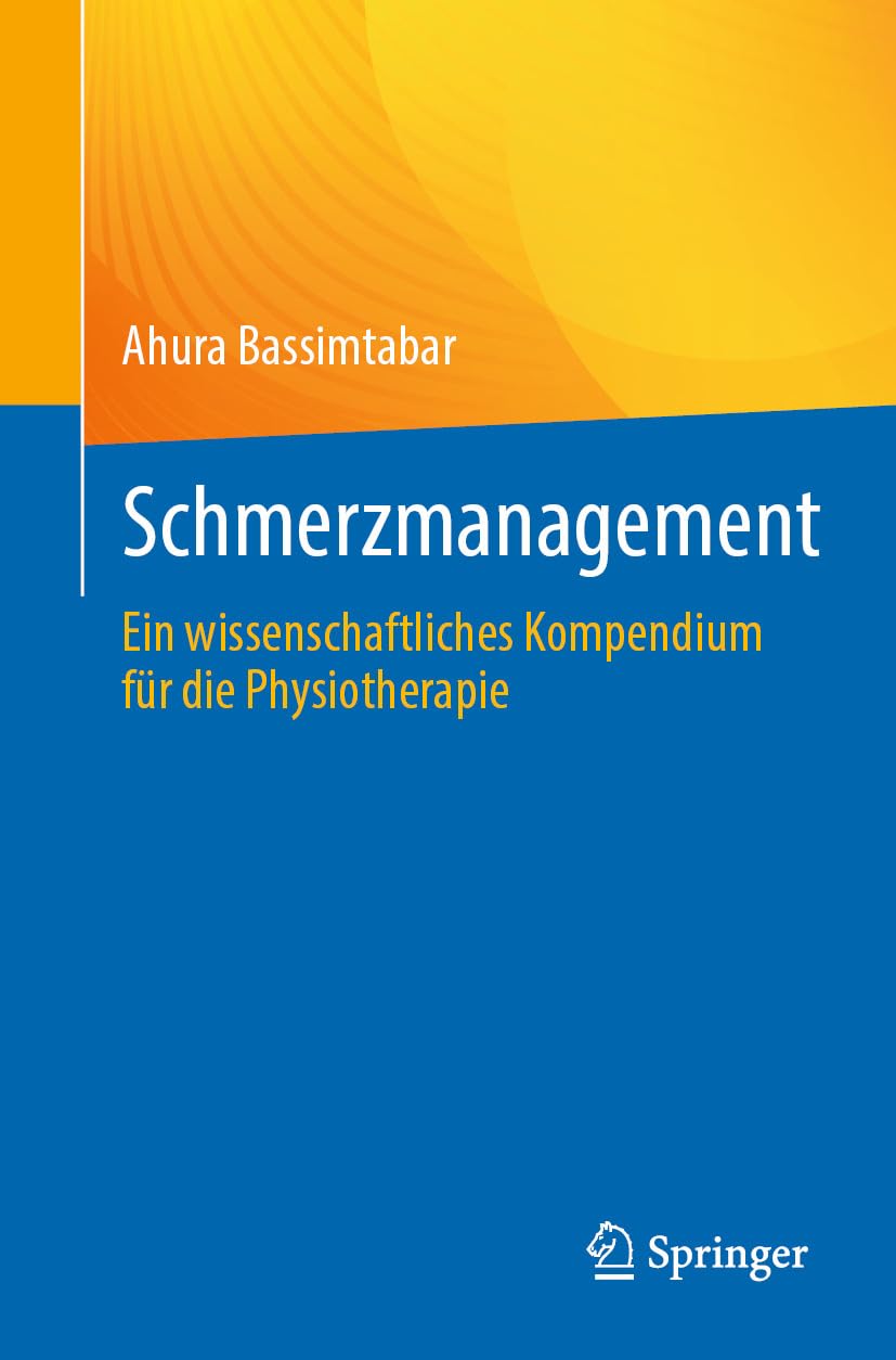 Schmerzmanagement: Ein wissenschaftliches Kompendium für die Physiotherapie