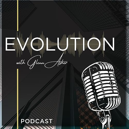 Evolution with Glenn Asher and Brian Scott Cohen