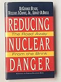 Reducing Nuclear Danger: The Road Away from the Brink