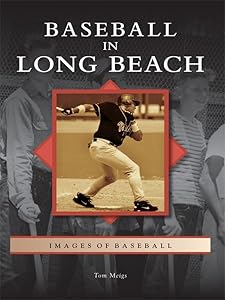 Baseball in Long Beach (Images of Baseball) (English Edition)