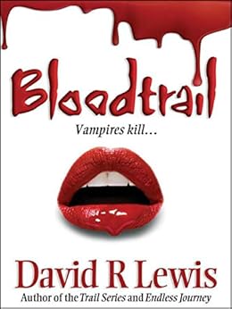 Bloodtrail (the Nosferati series Book 1) eBook : Lewis, David R ...