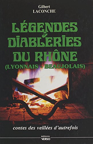Télécharger Légendes et diableries du Rhône : Lyonnais-Beaujolais (Histoires en france) Gratuit
