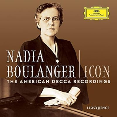 Nadia Boulanger - Icon: The American Decca Recordings