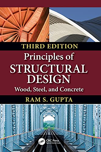 Crc Press 83 TABLES, BLACK AND WHITE; 106 ILLUSTRA Principles Of Structural Design: Wood, Steel cover