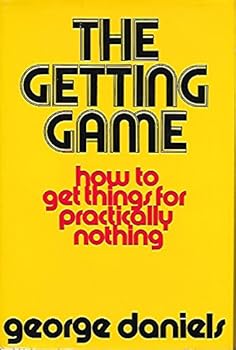 Hardcover The Getting Game: How to Get Things for Practically Nothing Book