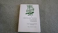 A century with Connor timber: Connor Forest Industries, 1872-1972 B0006C5P66 Book Cover