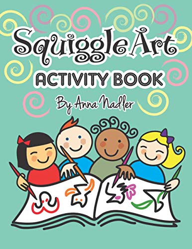 Squiggle Art Activity Book: 100 page art puzzle book for kids to develop their creative problem solving abilities. Complete the lines to make a drawing! (Creative Art Activity Books)