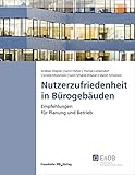 Nutzerzufriedenheit in Bürogebäuden: Empfehlungen für Planung und Betrieb.