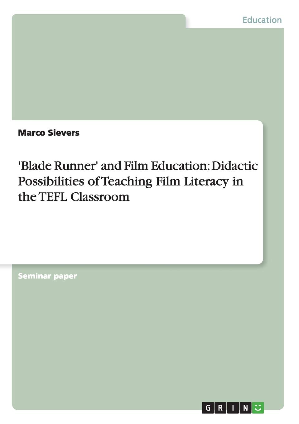 'Blade Runner' and Film Education: Didactic Possibilities of Teaching Film Literacy in the TEFL Classroom