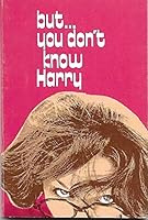 But you don't know Harry 084230195X Book Cover