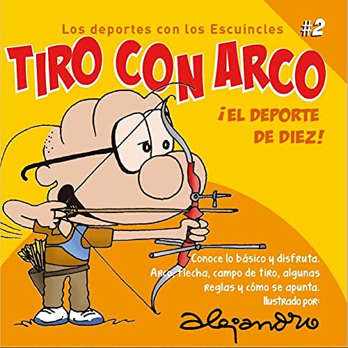 Tiro con Arco: El deporte de diez. (Los Deportes con los Escuincles)
