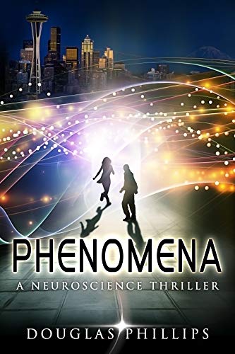 Phenomena: A Neuroscience Thriller Phenomena: A Neuroscience Thriller