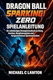 goku dragon ball z kai  Dragon Ball: Sparking! Zero – Spielanleitung: Dein komplettes Strategiehandbuch für Story, Kombos, Ranglistenspiele und fortgeschrittene Spielmechaniken (German Edition)