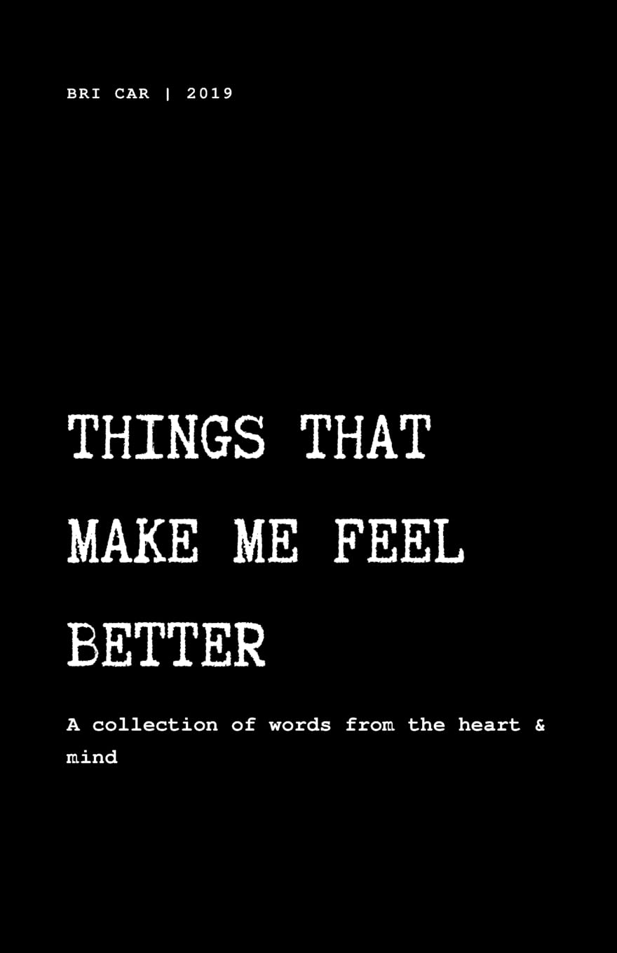 Things That Make Me Feel Better A collection of words from