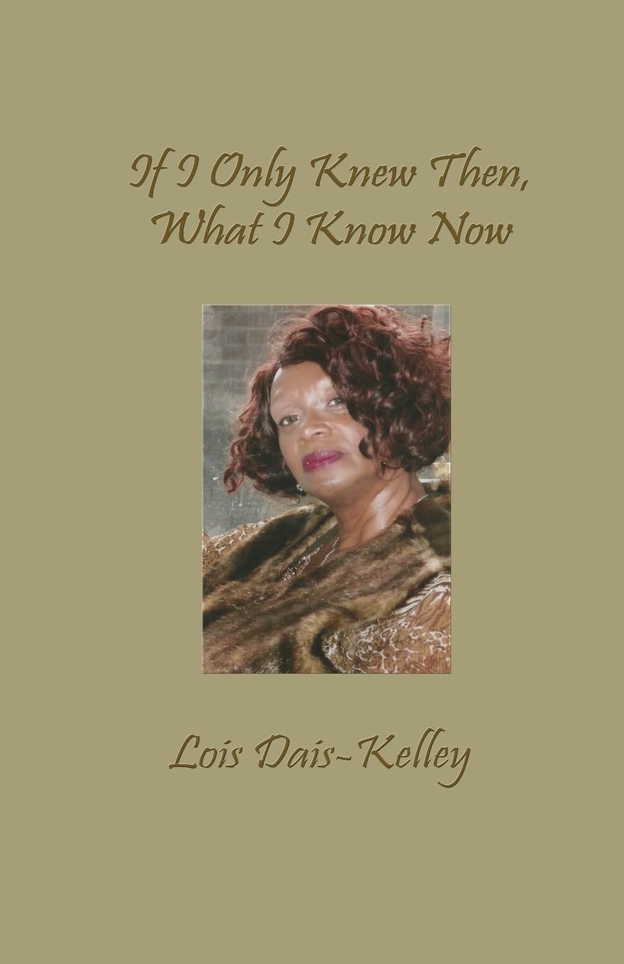 If I Only Knew Then, What I Know Now Paperback – March 22, 2012