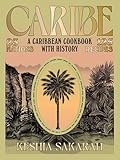 Caribe: A Caribbean Cookbook with History (English Edition)