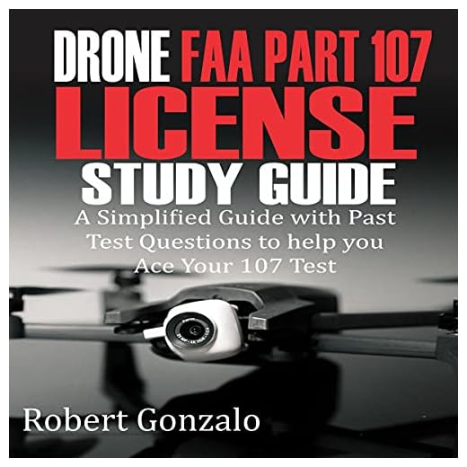 Drone FAA Part 107 License Study Guide: A Simplified Guide with Past Test Questions to Help You Ace Your 107 Test