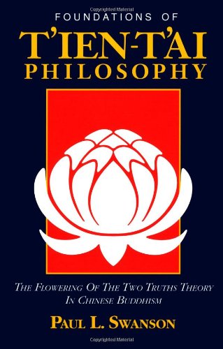 Foundations of Tʻien-Tʻai Philosophy: The Flowering of the Two Truths Theory in Chinese Buddhism (Nanzan Studies in Religion and Culture)