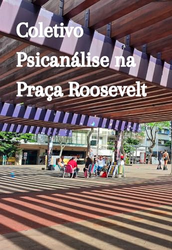 Coletivo Psicanálise na Praça Roosevelt: