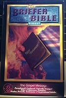 The briefer Bible digest from the New Testament: Paraphrased, rearranged, condensed with selected Psalms and Proverbs, Ecclesiastes 1888300027 Book Cover