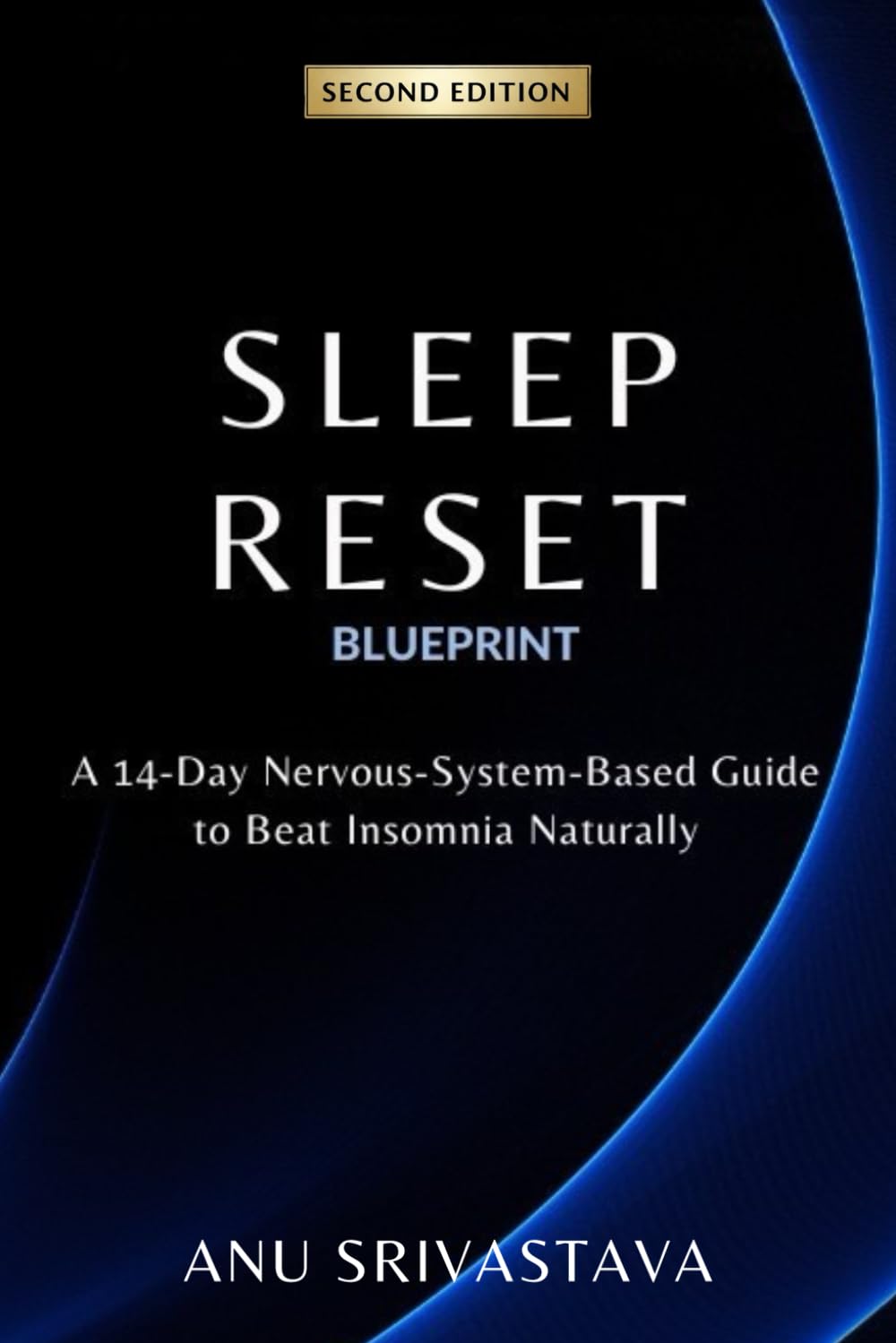 Sleep Reset Blueprint: Simple Habits to Beat Insomnia Naturally: A 14-Day Step-by-Step Program to Calm Your Mind, Rebuild Your Sleep, and Wake Up Rested (Healing Reset Series)
