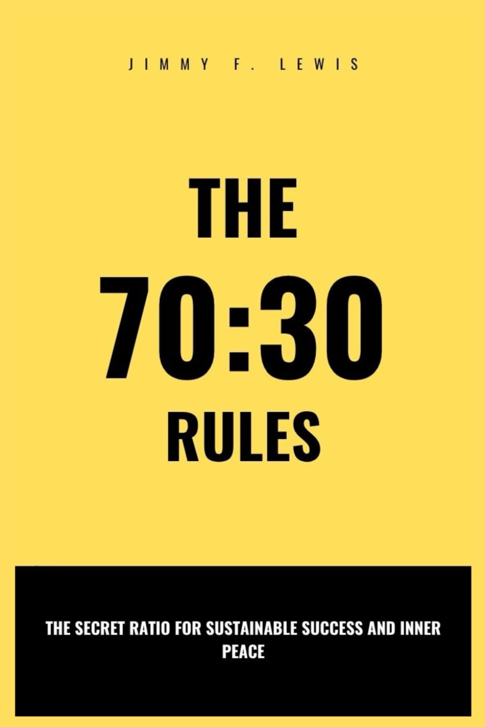 The 70:30 Rules: The Secret Ratio for Sustainable Success and Inner Peace