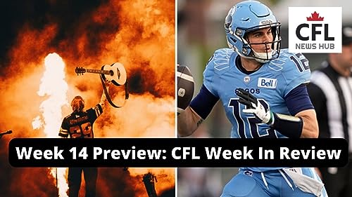 Ed Sheeran's CFL Love, Power Rankings Shakeup & Key Signings: CFL Week 14 Reviewed!