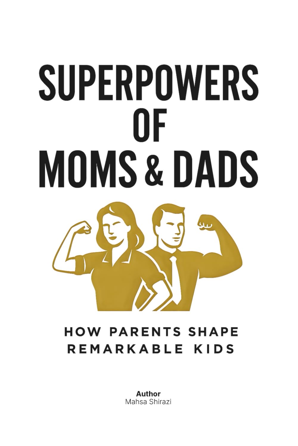 Superpowers of Moms and Dads: A Parent’s Guide to Raising Confident, Grateful & Resilient Kids Through the Power of Growth Mindset